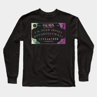 Ouija Board - I'm Dead Inside Long Sleeve T-Shirt